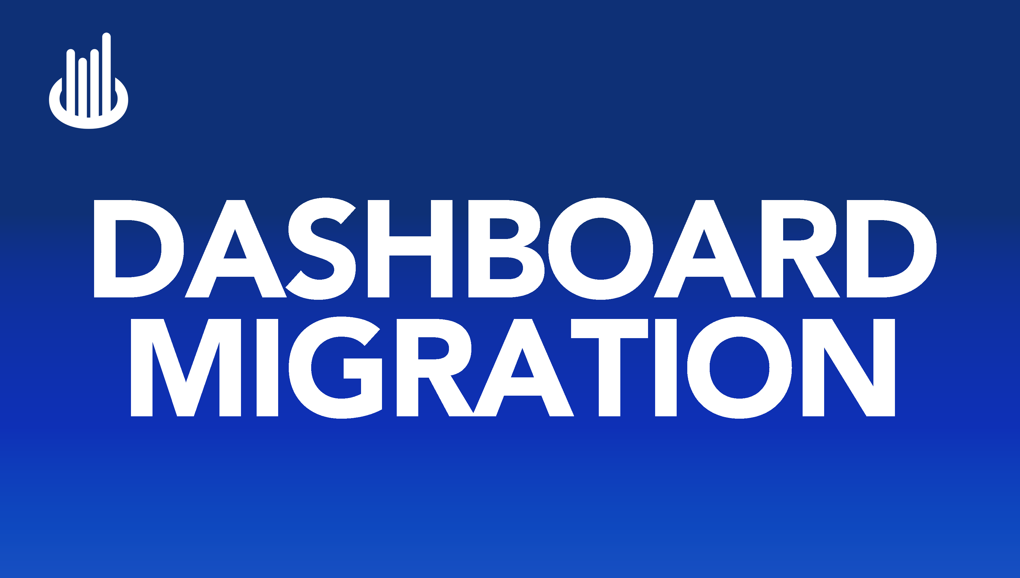 Dashboard Migration Video